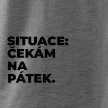 SITUACE:  ČEKÁM NA PÁTEK.