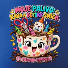 Moje palivo káva dětský smích a lepidlo