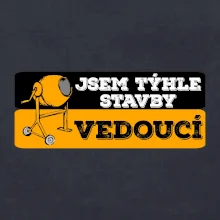 Jsem týhle stavby vedoucí