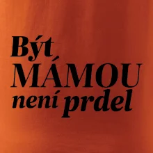 Být  mámou není prdel