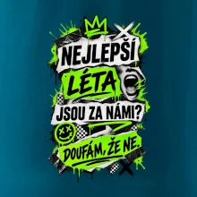 NEJLEPŠÍ LÉTA JSOU ZA NÁMI -  DOUFÁM, ŽE NE