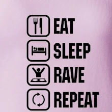 Eat sleep rave repeat