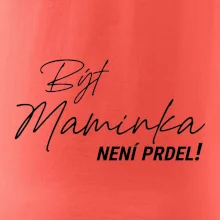 Být maminka  není prdel