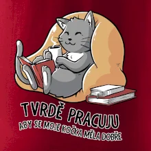 Tvrdě pracuju, aby se kočka měla dobře