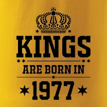 Kings are born in 1977 Kings are born in 1977