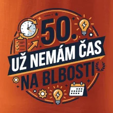 50 Nemám čas na blbosti