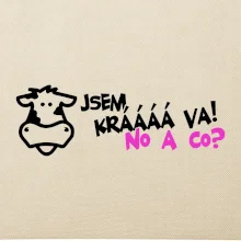 Jsem krávááá va! No a co!