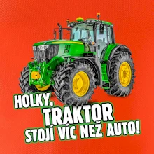 Holky, traktor stojí víc než auto