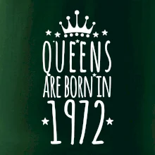 Queens are born in 1972