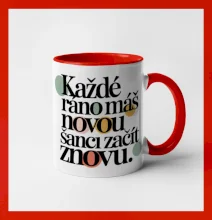 Každé ráno máš novou šanci začít znovu