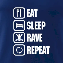 Eat sleep rave repeat Eat sleep rave repeat