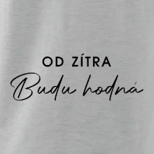 Od zítra budu hodná