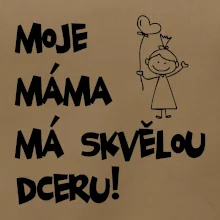 Moje máma má skvělou dceru