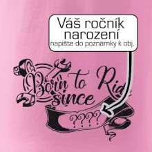 Born to ride - Vlastní ročník