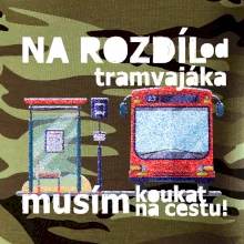 Na rozdíl od tramvajáka musím koukat na cestu
