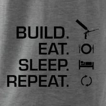 Build eat sleep repeat - montážní pěna