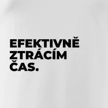 EFEKTIVNĚ ZTRÁCÍM ČAS.