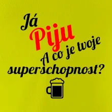 Já piju - tvoje superschopnost? šikmý nápis