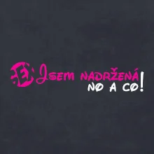 Jsem nadržená! No a co!