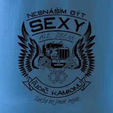 Nesnáším být sexy - kamioňák ( řidič kamionu )