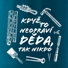 Když to neopraví děda, tak nikdo černobílé Když to neopraví děda, tak nikdo černobílé