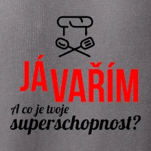 Já vařím - tvoje superschopnost? rovný nápis