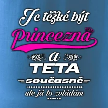 Je těžké být princezna - teta