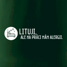 Lituji na práci mám alergii