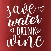 Save water drink wine
