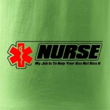 Nurse My Job Is To Save Your Ass Not Kiss It
