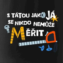 S tátou jako já se nikdo nemůže měřit