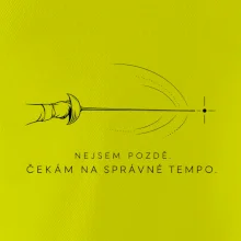 Nejsem pozdě. čekám na správné tempo.