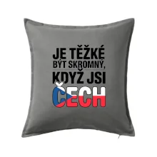 Nápis - Je těžké být skromný když jsi čech