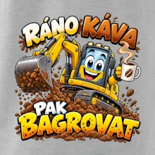 Ráno káva pak bagrovat