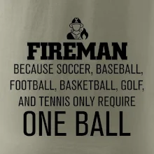 Fireman  beacause one ball