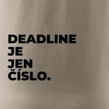 DEADLINE JE JEN ČÍSLO.