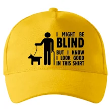 I might be blind I might be blind