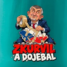 Babiš - Zkurvil a dojebal