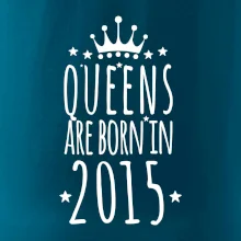 Queens are born in 2015