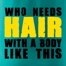 Who Needs Hair With A Body Like This