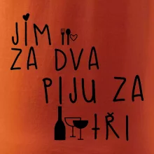Jím za dva / Piju za tři