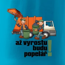 Až vyrostu budu popelářem