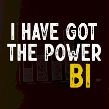 I have got the power bi
