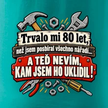 Trvalo mi  80 let, než jsem posbíral všechno nářadí