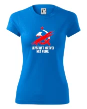 LEPŠÍ BÝT MRTVEJ NEŽ RUDEJ