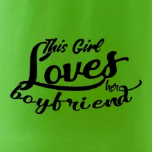 This Girl Loves her Boyfriend