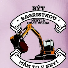 Bagr - být bagristkou nebyla moje volba