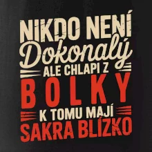 Nikdo není dokonalý ale chlapi z Bolky k tomu mají sakra blízko