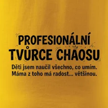 Táta profesionální tvůrce chaosu