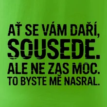 Ať se vám daří sousede